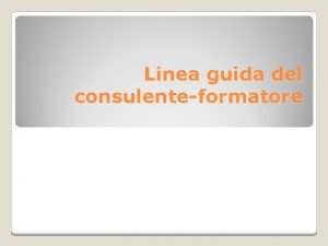 Linea guida del consulenteformatore FASE O PREVIA Conoscenza