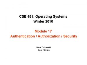 CSE 451 Operating Systems Winter 2010 Module 17