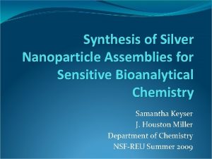 Synthesis of Silver Nanoparticle Assemblies for Sensitive Bioanalytical