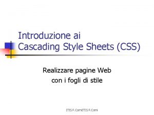 Introduzione ai Cascading Style Sheets CSS Realizzare pagine