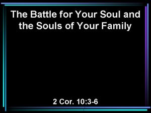 The Battle for Your Soul and the Souls