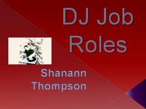 DJ Job Roles Shanann Thompson Different DJs Radio