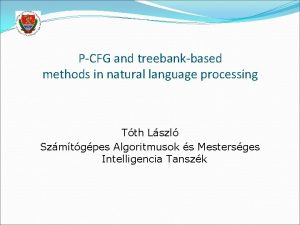 PCFG and treebankbased methods in natural language processing