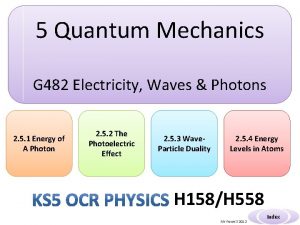 5 Quantum Mechanics G 482 Electricity Waves Photons