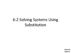 6 2 Solving Systems Using Substitution Hubarth Algebra