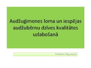 Auduimenes loma un iespjas audubrnu dzves kvalittes uzlaboan