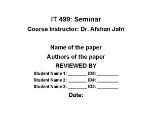 IT 499 Seminar Course Instructor Dr Afshan Jafri