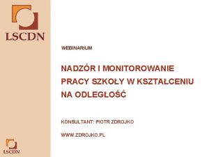 WEBINARIUM NADZR I MONITOROWANIE PRACY SZKOY W KSZTACENIU