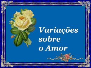 Variaes sobre o Amor O Amor um alquimista