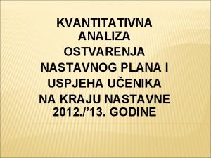 KVANTITATIVNA ANALIZA OSTVARENJA NASTAVNOG PLANA I USPJEHA UENIKA