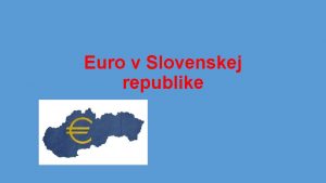 Euro v Slovenskej republike Euro Grafick symbol psmeno