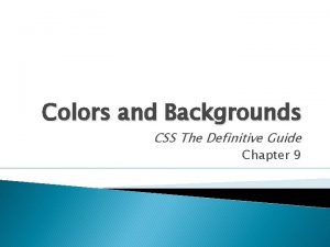 Colors and Backgrounds CSS The Definitive Guide Chapter