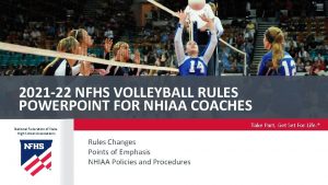 2021 22 NFHS VOLLEYBALL RULES POWERPOINT FOR NHIAA