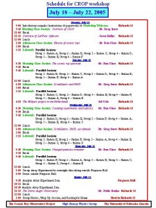 Schedule for CROP workshop July 18 July 22