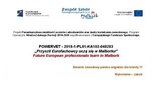 Projekt Ponadnarodowa mobilno uczniw i absolwentw oraz kadry