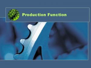 Production Function Meaning of Production Function Production function