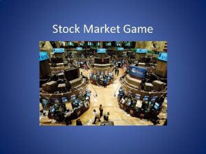 Stock Market Game Stock Market Game In your