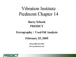 Vibration Institute Piedmont Chapter 14 Barry Schoch PREDICT