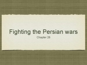 Fighting the Persian wars Chapter 28 Persian Empire