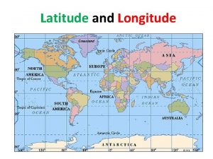 Latitude and Longitude LATITUDE Distance in degrees N