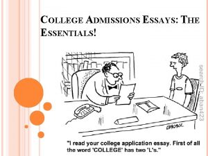 COLLEGE ADMISSIONS ESSAYS THE ESSENTIALS ADMISSIONS OFFICERS SPEND