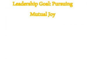Leadership Goal Pursuing Mutual Joy Leadership Goal Pursuing