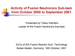 Activity of Fusion Neutronics Subtask from October 2000
