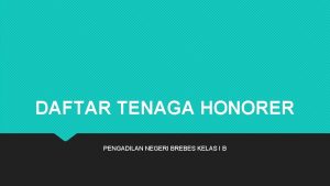 DAFTAR TENAGA HONORER PENGADILAN NEGERI BREBES KELAS I