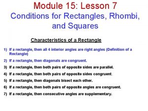 Module 15 Lesson 7 Conditions for Rectangles Rhombi