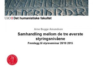 Arne Bugge Amundsen Samhandling mellom de tre verste