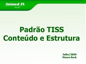 Padro TISS Contedo e Estrutura Julho2009 Mauro Back