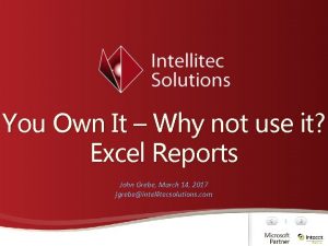 You Own It Why not use it Excel