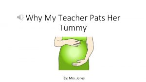 Why My Teacher Pats Her Tummy By Mrs