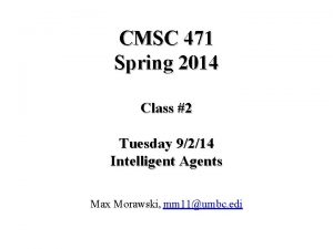 CMSC 471 Spring 2014 Class 2 Tuesday 9214