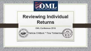 Reviewing Individual Returns OML Conference 2018 Patricia Chittock