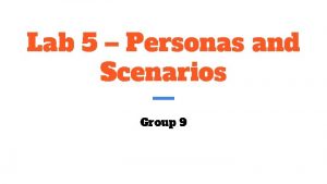 Lab 5 Personas and Scenarios Group 9 Personas