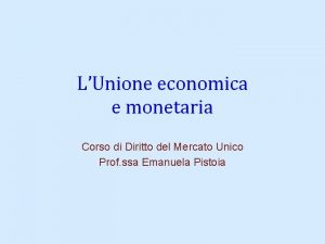 LUnione economica e monetaria Corso di Diritto del