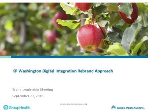 KP Washington Digital Integration Rebrand Approach Brand Leadership
