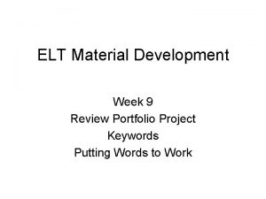 ELT Material Development Week 9 Review Portfolio Project