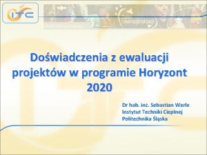 Dowiadczenia z ewaluacji projektw w programie Horyzont 2020