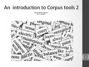 An introduction to Corpus tools 2 Princess Nourah