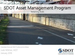 SDOT Asset Management Program Retaining Walls Geotechnical AM