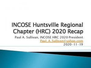 INCOSE Huntsville Regional Chapter HRC 2020 Recap Paul