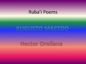 Rubai Poems Hector Orellana About Rubai Rubai is