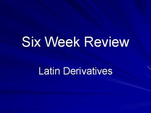 Six Week Review Latin Derivatives Week 1 Answers