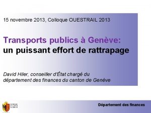 15 novembre 2013 Colloque OUESTRAIL 2013 Transports publics