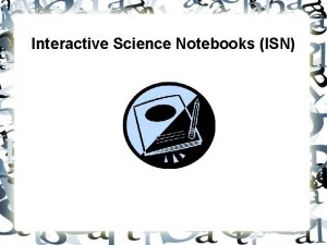 Interactive Science Notebooks ISN What is an Interactive