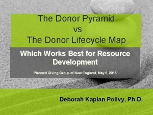 The Donor Pyramid vs The Donor Lifecycle Map