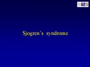 Sjogrens syndrome Sicca syndrome is a systemic autoimmune