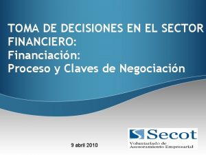TOMA DE DECISIONES EN EL SECTOR FINANCIERO Financiacin